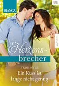 E-Book (epub) Ein Kuss ist lange nicht genug von Trish Wylie