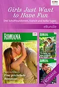 E-Book (epub) Girls Just Want to Have Fun - Drei Schulfreundinnen, Klatsch und heiße Typen von Nina Harrington