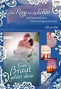 E-Book (epub) Ein Ring sie zu lieben - fünf romantische Hochzeitsgeschichten von Cathy Gillen Thacker, Millie Criswell, Susanne Mccarthy