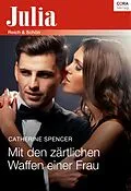 E-Book (epub) Mit den zärtlichen Waffen einer Frau von Catherine George
