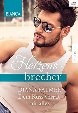 E-Book (epub) Dein Kuss verrät mir alles von Diana Palmer