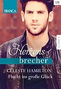 E-Book (epub) Flucht ins große Glück von Celeste Hamilton