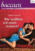 E-Book (epub) Wie verführe ich einen Scheich? von Debbi Rawlins