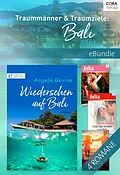 E-Book (epub) Traummänner & Traumziele: Bali von Dani Collins, Penny Roberts, Anne Weale