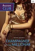 E-Book (epub) Champagner mit dem Millionär von Alexx Andria