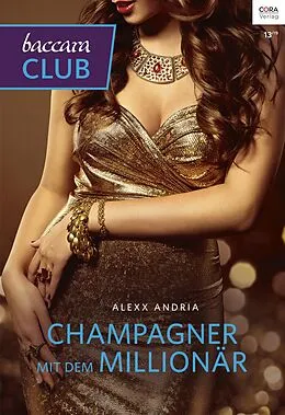 E-Book (epub) Champagner mit dem Millionär von Alexx Andria