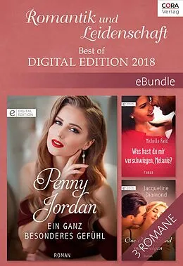 E-Book (epub) Romantik und Leidenschaft - Best of Digital Edition 2018 von Jacqueline Diamond, Penny Jordan, Michelle Reid
