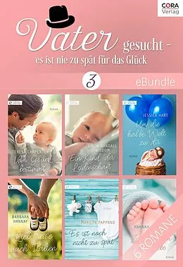 E-Book (epub) Vater gesucht - es ist nie zu spät für das Glück 3 von Marilyn Pappano, Linda Randall Wisdom, Teresa Carpenter