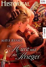 E-Book (epub) Die Hure und der Krieger von Maya Banks