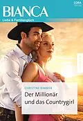 E-Book (epub) Der Millionär und das Countrygirl von Christine Rimmer
