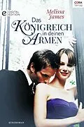 E-Book (epub) Das Königreich in deinen Armen von Melissa James