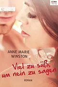 E-Book (epub) Viel zu süß, um nein zu sagen von Anne Marie Winston