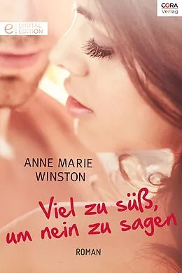 E-Book (epub) Viel zu süß, um nein zu sagen von Anne Marie Winston