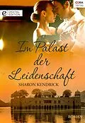 E-Book (epub) Im Palast der Leidenschaft von Sharon Kendrick