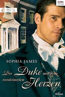 E-Book (epub) Der Duke mit dem versteinerten Herzen von Sophia James