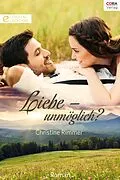 E-Book (epub) Liebe - unmöglich? von Christine Rimmer