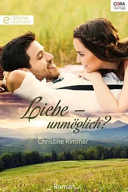 E-Book (epub) Liebe - unmöglich? von Christine Rimmer