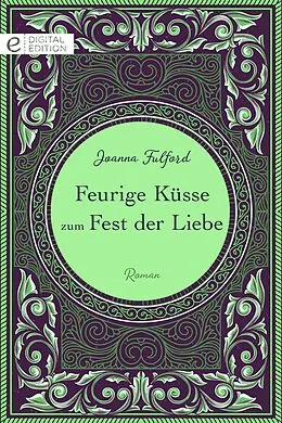 E-Book (epub) Feurige Küsse zum Fest der Liebe von Joanna Fulford