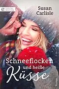 E-Book (epub) Schneeflocken und heiße Küsse von Susan Carlisle