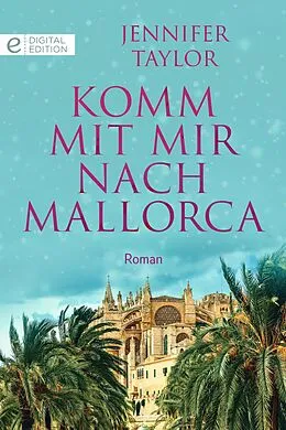 E-Book (epub) Komm mit mir nach Mallorca von Jennifer Taylor