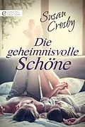 E-Book (epub) Die geheimnisvolle Schöne von Susan Crosby