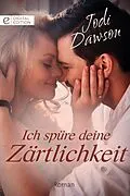 E-Book (epub) Ich spüre deine Zärtlichkeit von Jodi Dawson