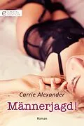 E-Book (epub) Männerjagd! von Carrie Alexander
