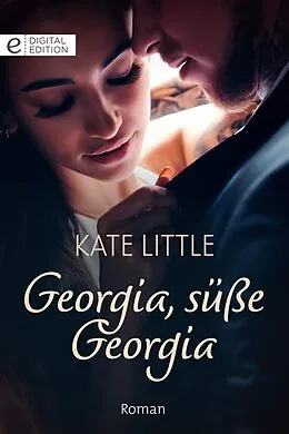 E-Book (epub) Georgia, süße Georgia von Kate Little