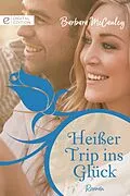 E-Book (epub) Heißer Trip ins Glück von Barbara Mccauley
