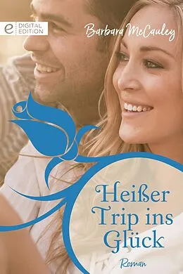 E-Book (epub) Heißer Trip ins Glück von Barbara Mccauley