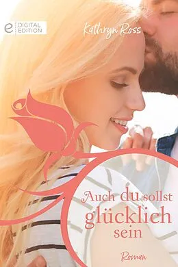E-Book (epub) Auch du sollst glücklich sein von Kathryn Ross