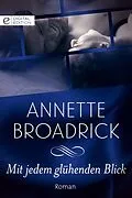 E-Book (epub) Mit jedem glühenden Blick von Annette Broadrick