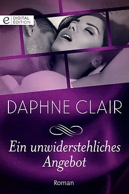 E-Book (epub) Ein unwiderstehliches Angebot von Daphne Clair