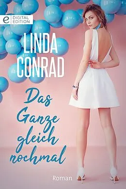 E-Book (epub) Das Ganze gleich nochmal von Linda Conrad