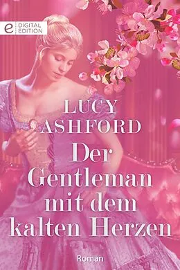 E-Book (epub) Der Gentleman mit dem kalten Herzen von Lucy Ashford