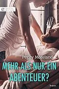 E-Book (epub) Mehr als nur ein Abenteuer? von Peggy Moreland
