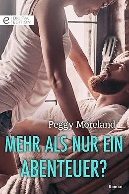 E-Book (epub) Mehr als nur ein Abenteuer? von Peggy Moreland