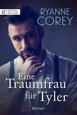 E-Book (epub) Eine Traumfrau für Tyler von Ryanne Corey