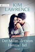 E-Book (epub) Der Mann, der vom Himmel fiel von Kim Lawrence