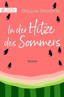 E-Book (epub) In der Hitze des Sommers von Shawna Delacorte