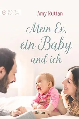E-Book (epub) Mein Ex, ein Baby und ich von Amy Ruttan