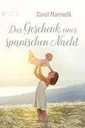 E-Book (epub) Das Geschenk einer spanischen Nacht von Carol Marinelli