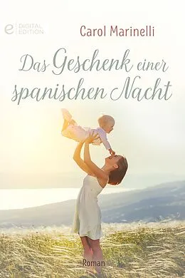E-Book (epub) Das Geschenk einer spanischen Nacht von Carol Marinelli
