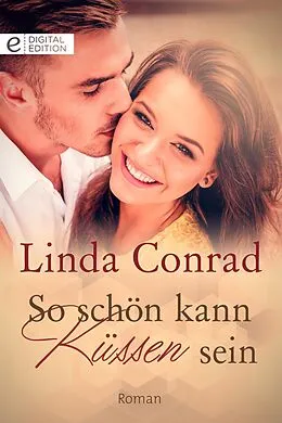 E-Book (epub) So schön kann Küssen sein von Linda Conrad