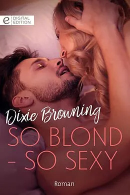 E-Book (epub) So blond - so sexy von Dixie Browning
