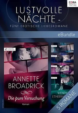 E-Book (epub) Lustvolle Nächte - Fünf erotische Liebesromane von Annette Broadrick, Wendy Etherington, Susan Stephens