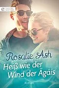 E-Book (epub) Heiß wie der Wind der Ägäis von Rosalie Ash