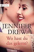 E-Book (epub) Wo hast du das gelernt? von Jennifer Drew