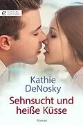 E-Book (epub) Sehnsucht und heiße Küsse von Kathie Denosky