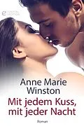 E-Book (epub) Mit jedem Kuss, mit jeder Nacht von Anne Marie Winston